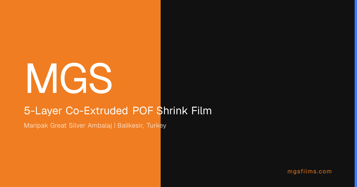 5-Layer POF Shrink Film Manufacturer Turkey | MGS